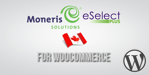 适用于 WooCommerce 的 Moneris CA eSELECTplus 网关